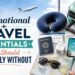International Travel Essentials You Should Never Fly Without